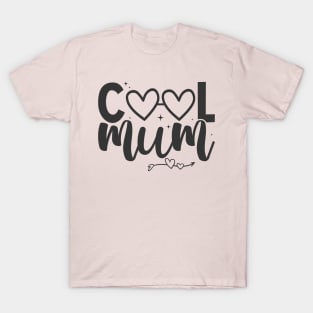 Cool mum; mum; mother; mummy; mother's day; gift; gift for mum; gift for mother; gift for mummy; gift from child; daughter; son; gift from husband; mother's day gift; love; love mum; mum birthday gift; coolest; coolest mum; funny; T-Shirt